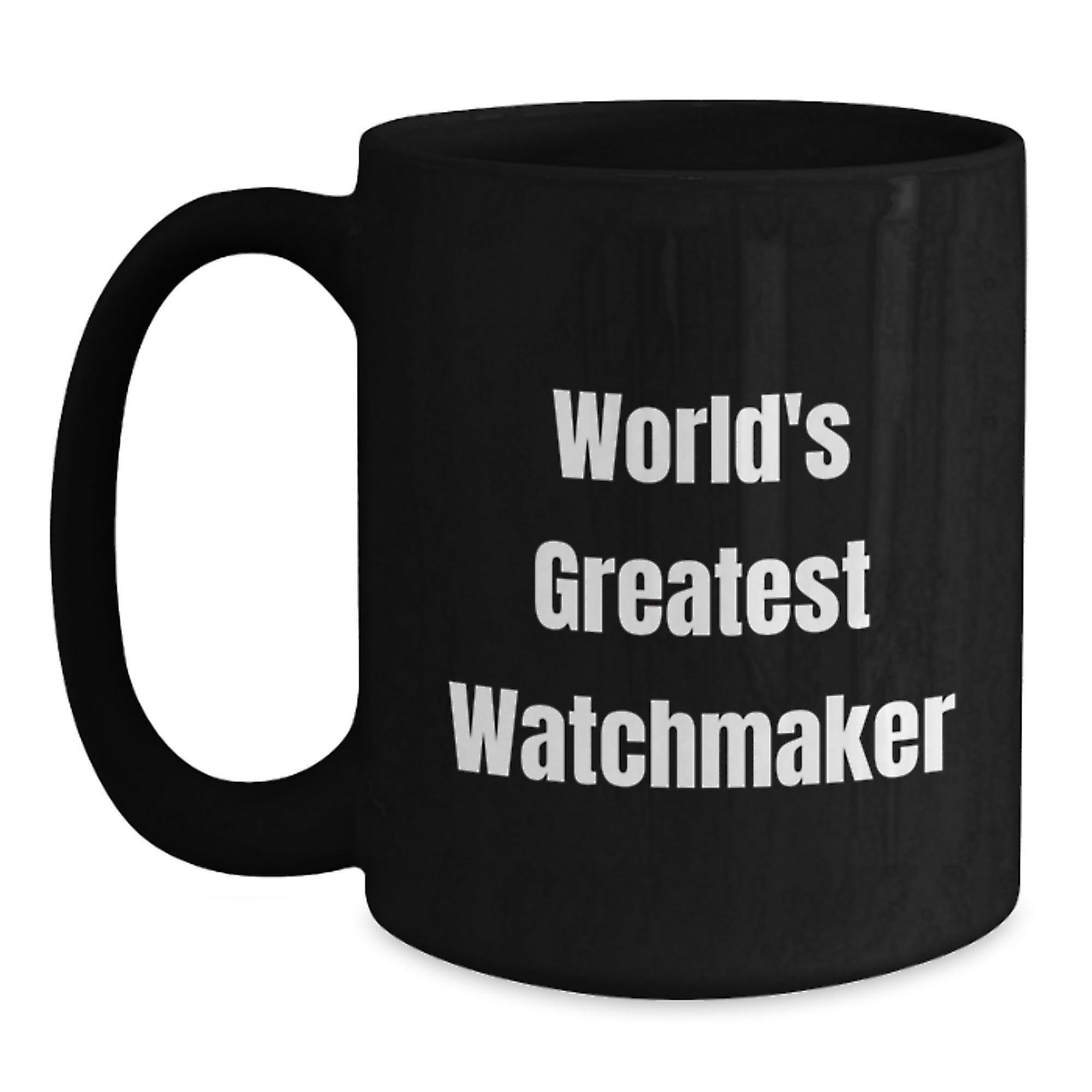 Funny Watchmaker Gifts for Birthday - 'World's Greatest Watchmaker' Quote Black Coffee Mug, Gifts from Friends to Family - Main