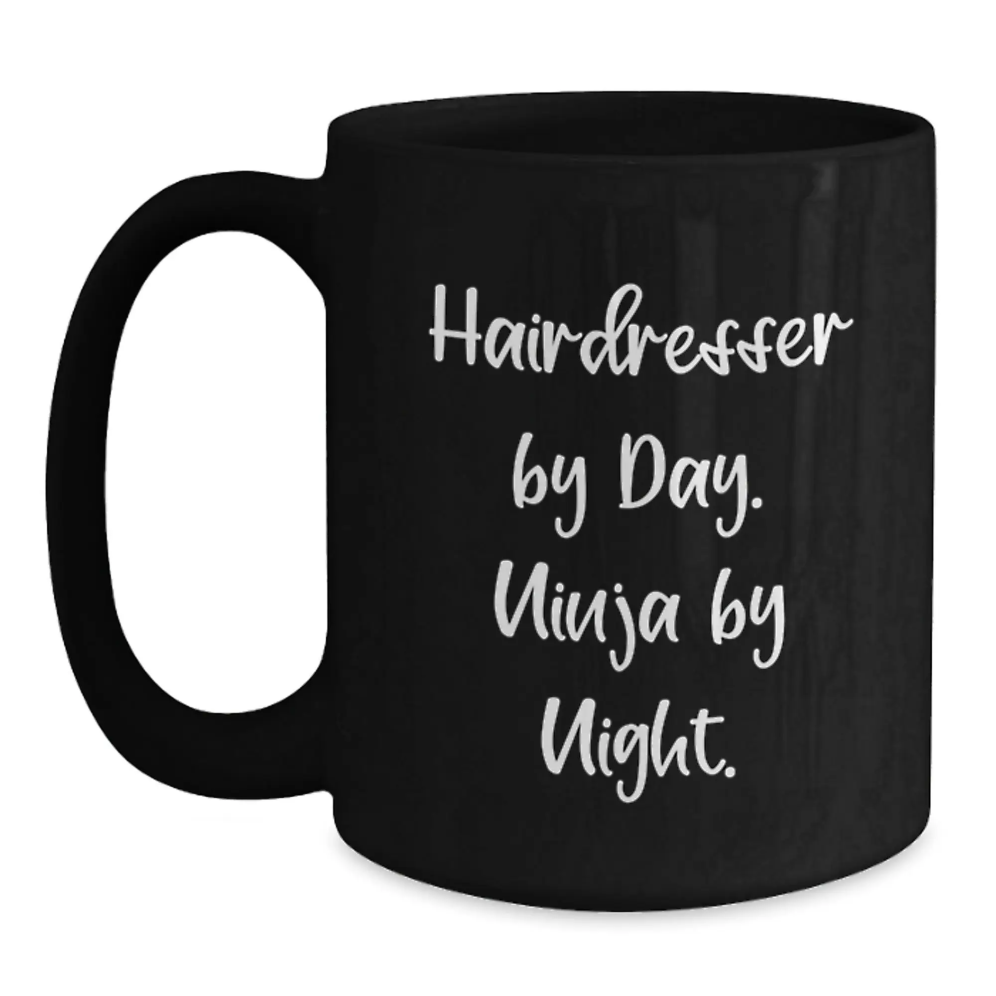 Funny Hairdresser Gifts from Friends, Inspirational Black Coffee Mug for Hairdresser By Day. Ninja By Night., Unique Graduation Unique Gifts for Hairdresser - Main