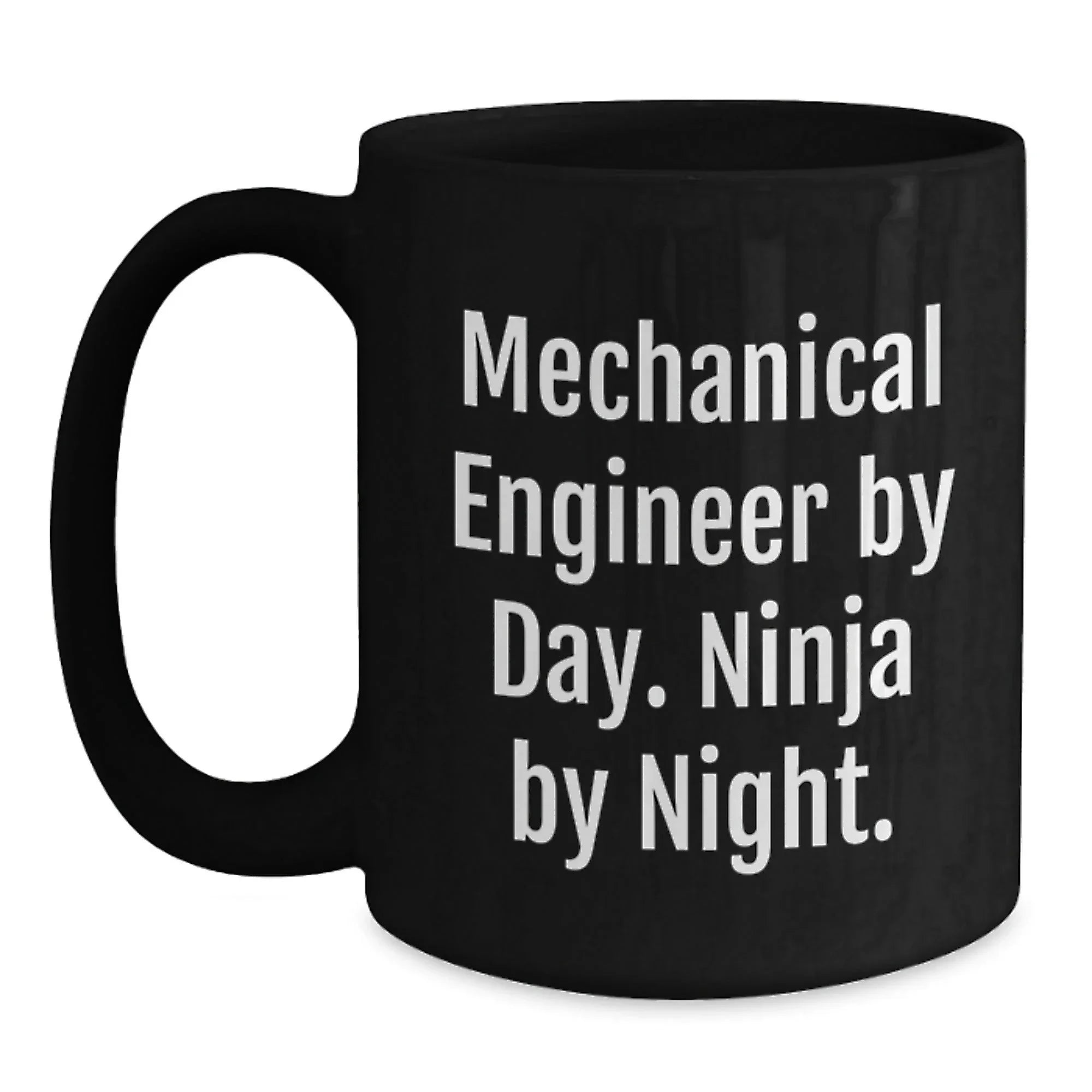 Funny Mechanical Engineer Gifts from Friends - Black Coffee Mug - Mechanical Engineer By Day. Ninja By Night. Christmas Unique