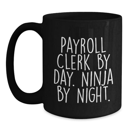 Funny Gifts for Payroll Clerks By Day Ninja by Night Christmas Unique Mugs for Men Women Coworkers Family Friends - Main