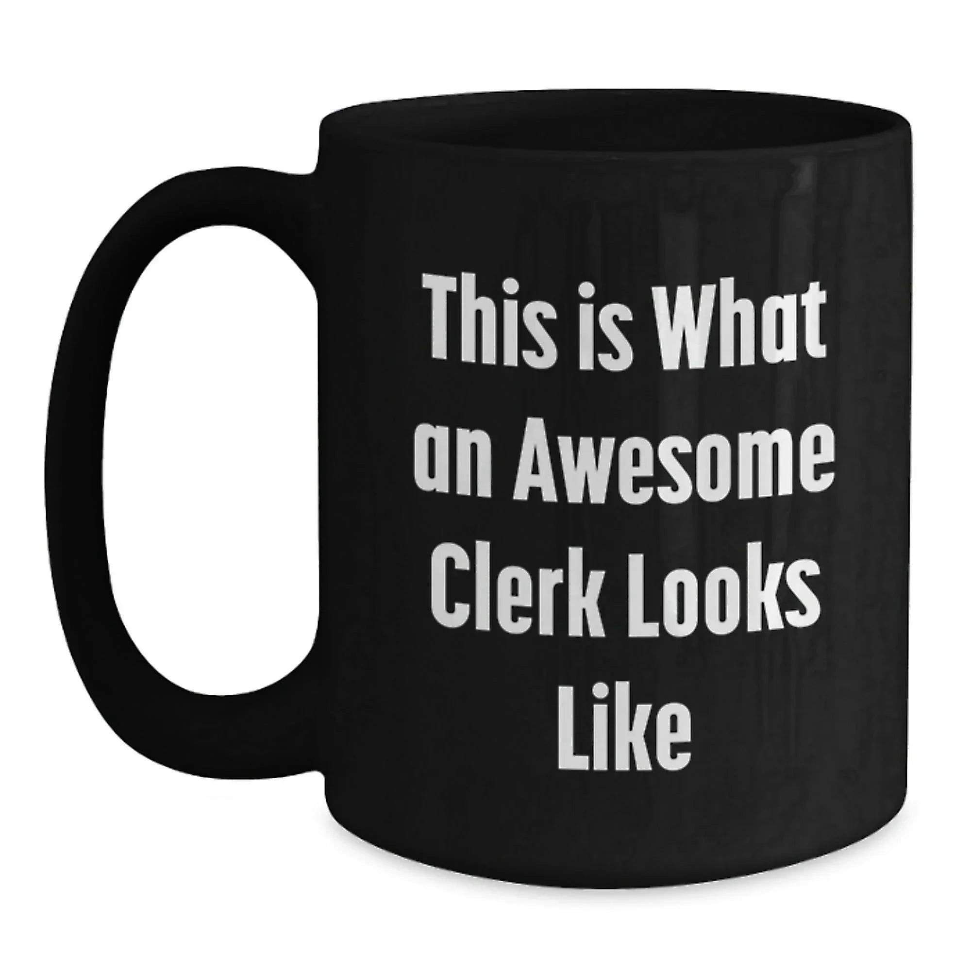 Funny Clerk Quotes Gifts from Friends for Awesome Clerk Men at Christmas Unique Gifts