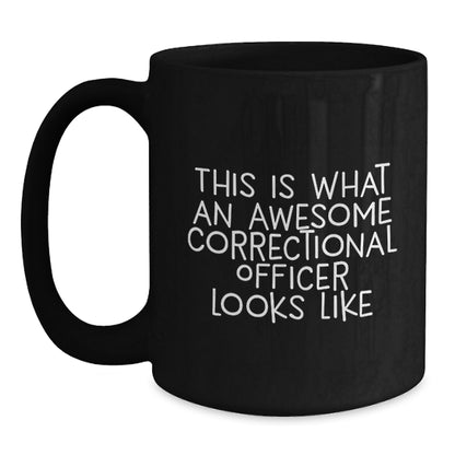 Funny Correctional Officer Gifts, This Is What An Awesome Correctional Officer Looks Like, Black Coffee Mug for Men, Women, Friends, Coworkers, Family, Christmas Unique Presents - Main