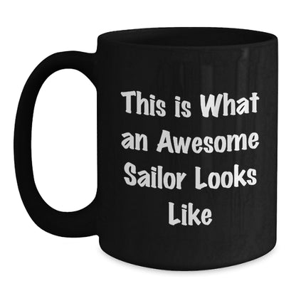 Funny Sailor Gifts for Men from Friends and Family, Inspirational Quote Black Coffee Mug for Graduation - Main