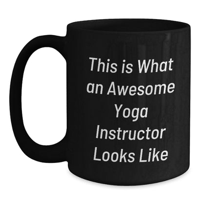 Funny Yoga Instructor Gifts from Friends - This Is What An Awesome Yoga Instructor Looks Like - Black Coffee Mug for Yoga Instructor Graduation - Main