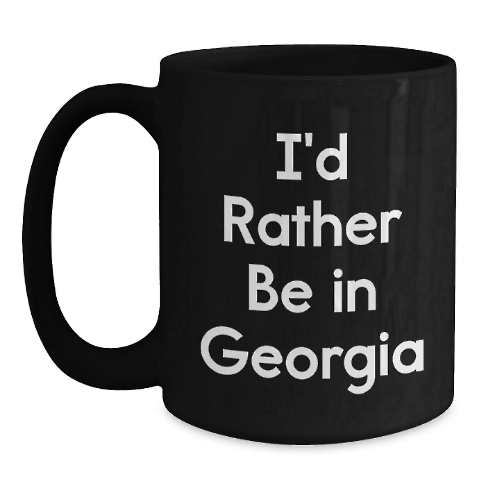 Georgia Inspiration Funny Gifts from Friends and Family for Graduation Celebrations, 'I'd Rather Be In Georgia' Quote on Black Coffee Mug, 11oz or 15oz, Microwave and Dishwasher Safe