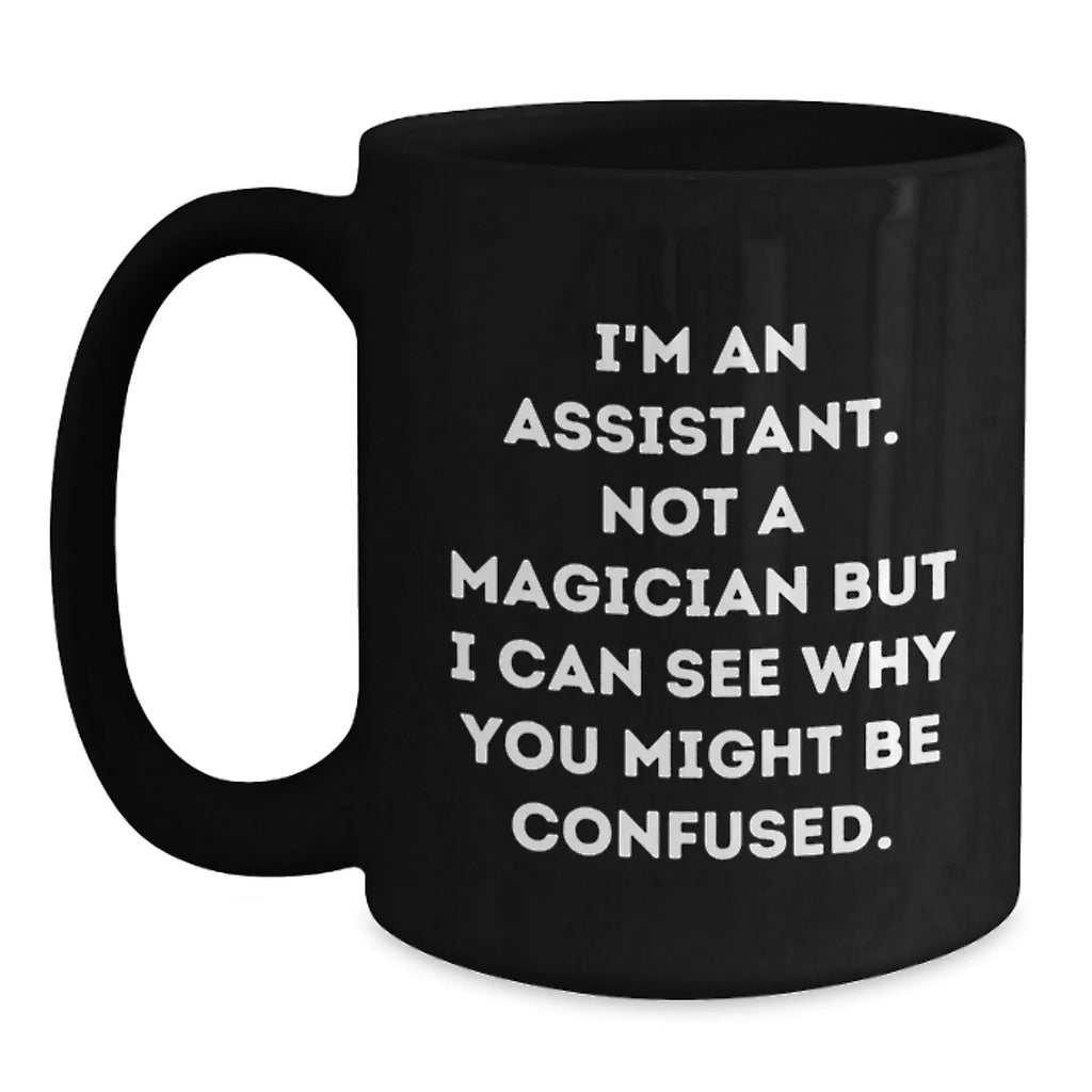 Assistant Humor Gifts from Friends and Family, Unique Valentine's Unique Gifts for Assistant, Funny Black Coffee Mug