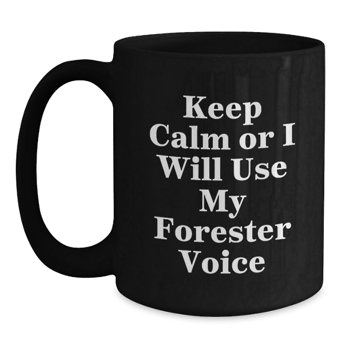 Christmas Gift for Her Keep Calm Or I Will Use My Forester Voice Mug - Main