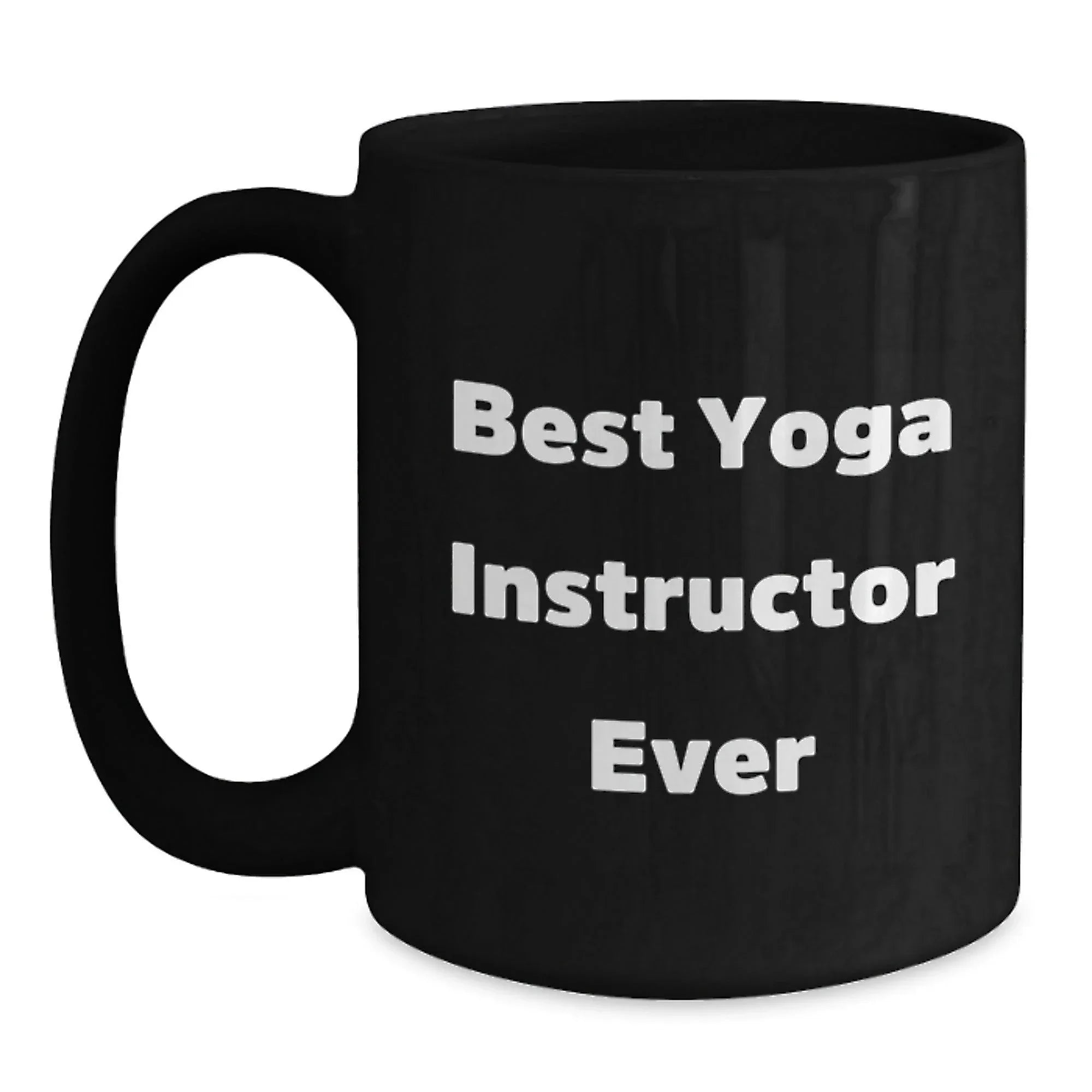 Funny Gifts from Friends for Yoga Instructor Best 'Ever' Coffee Lover Black Mugs - Unique Christmas Unique Gifts