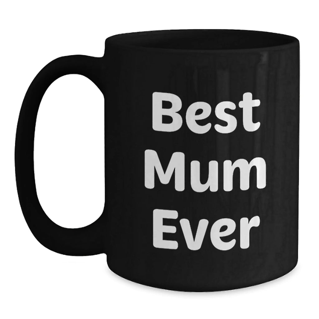 Funny Gifts for Mum, Black Coffee Mug with 'Best Mum Ever' Quote, Unique Christmas Unique Gift Ideas from Family
