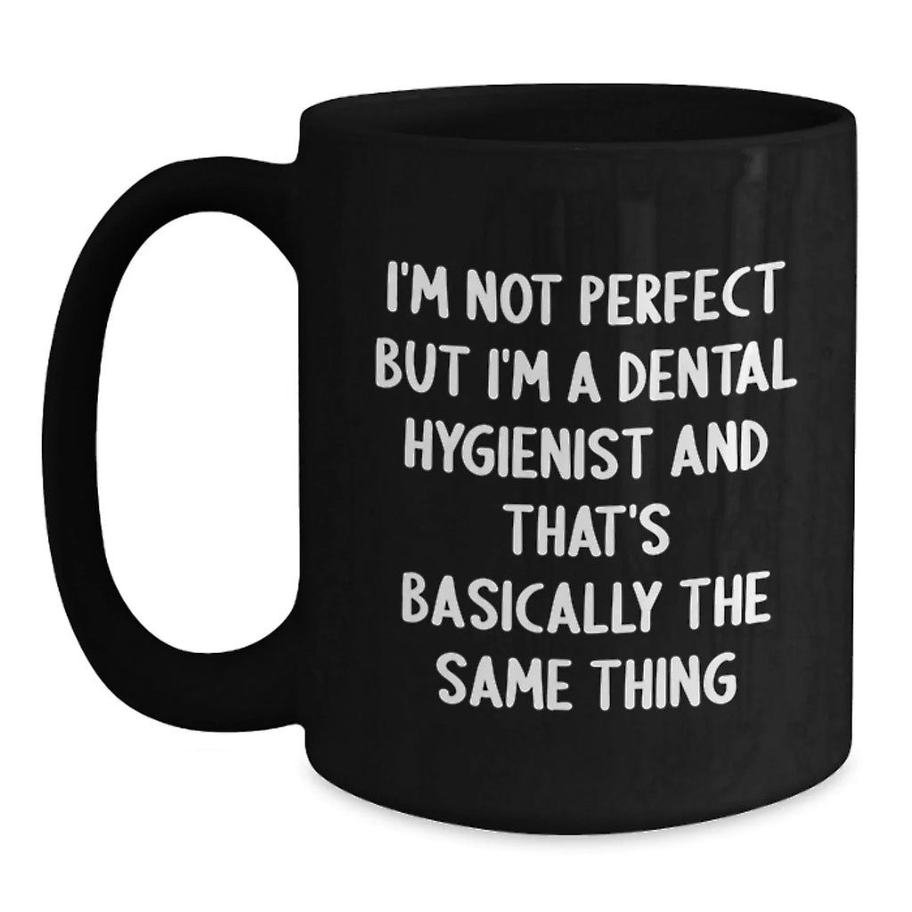 Dental Hygienist Gifts from Friends, Funny Quote Mug for Dental Hygienist, Perfect Holiday Gifts for Coworkers