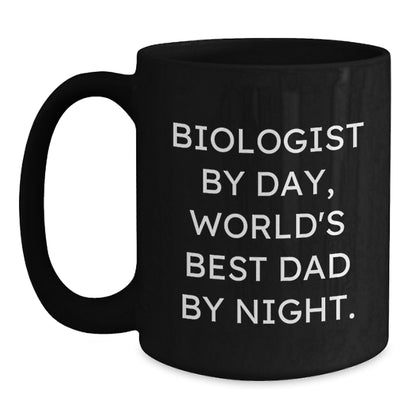 Funny Biologist Gifts for Him, Biologist By Day, World's Best Dad By Night, Graduation Unique Gifts from Men, Black Coffee Mug - Main