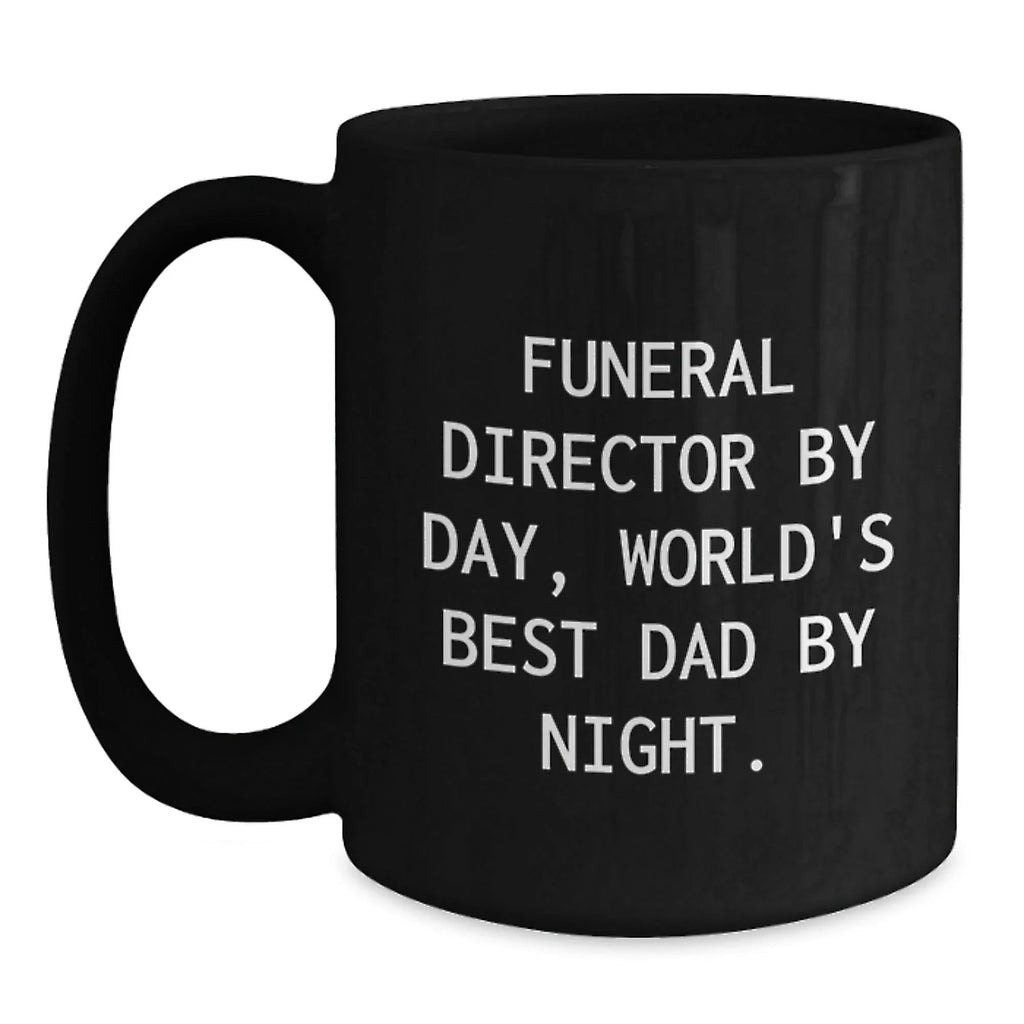 Funny Funeral Director Gifts, Christmas Unique Mugs for Men, Black Coffee Mug, 'Funeral Director By Day, World's Best Dad By Night'