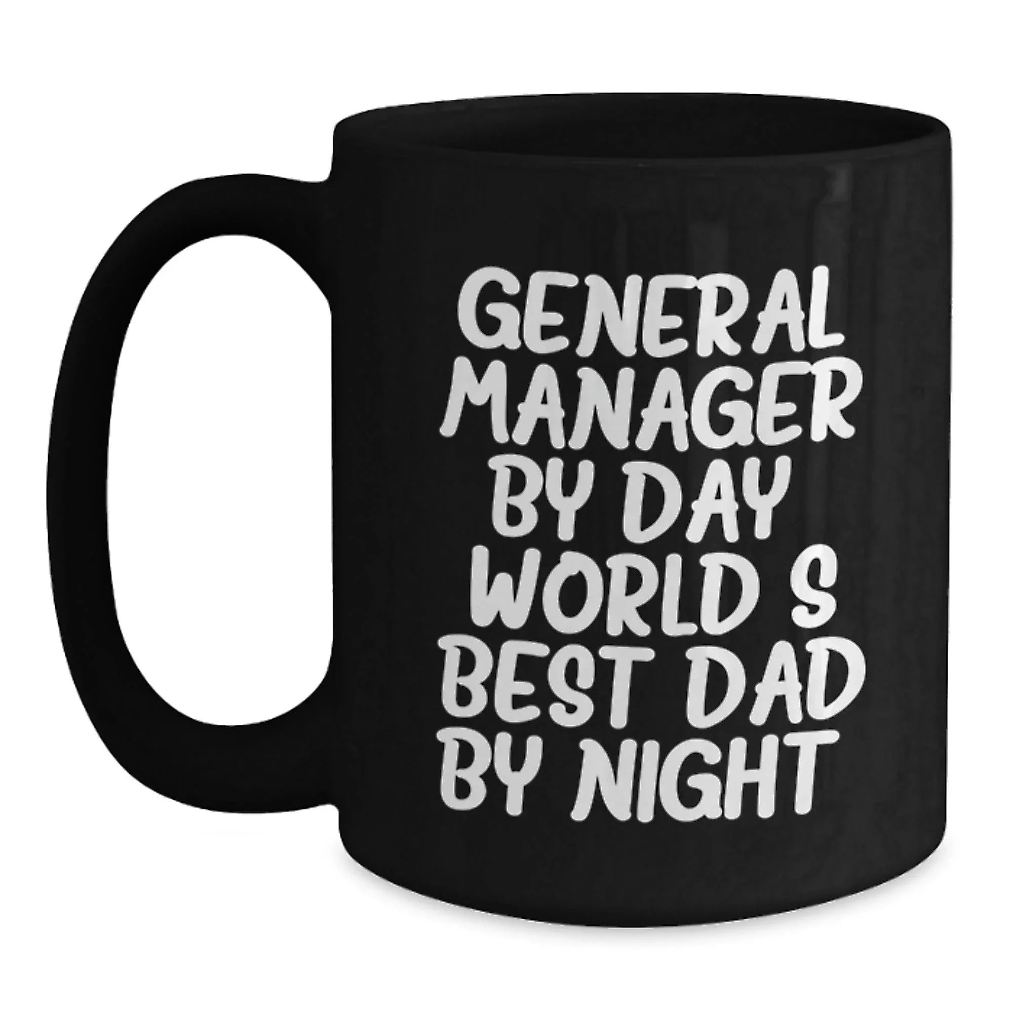 Gifts from Family to General Manager, Funny General Manager Quote, Black Coffee Mug for Valentine's, Unique General Manager Gifts, Funny Coffee Mug for General Manager