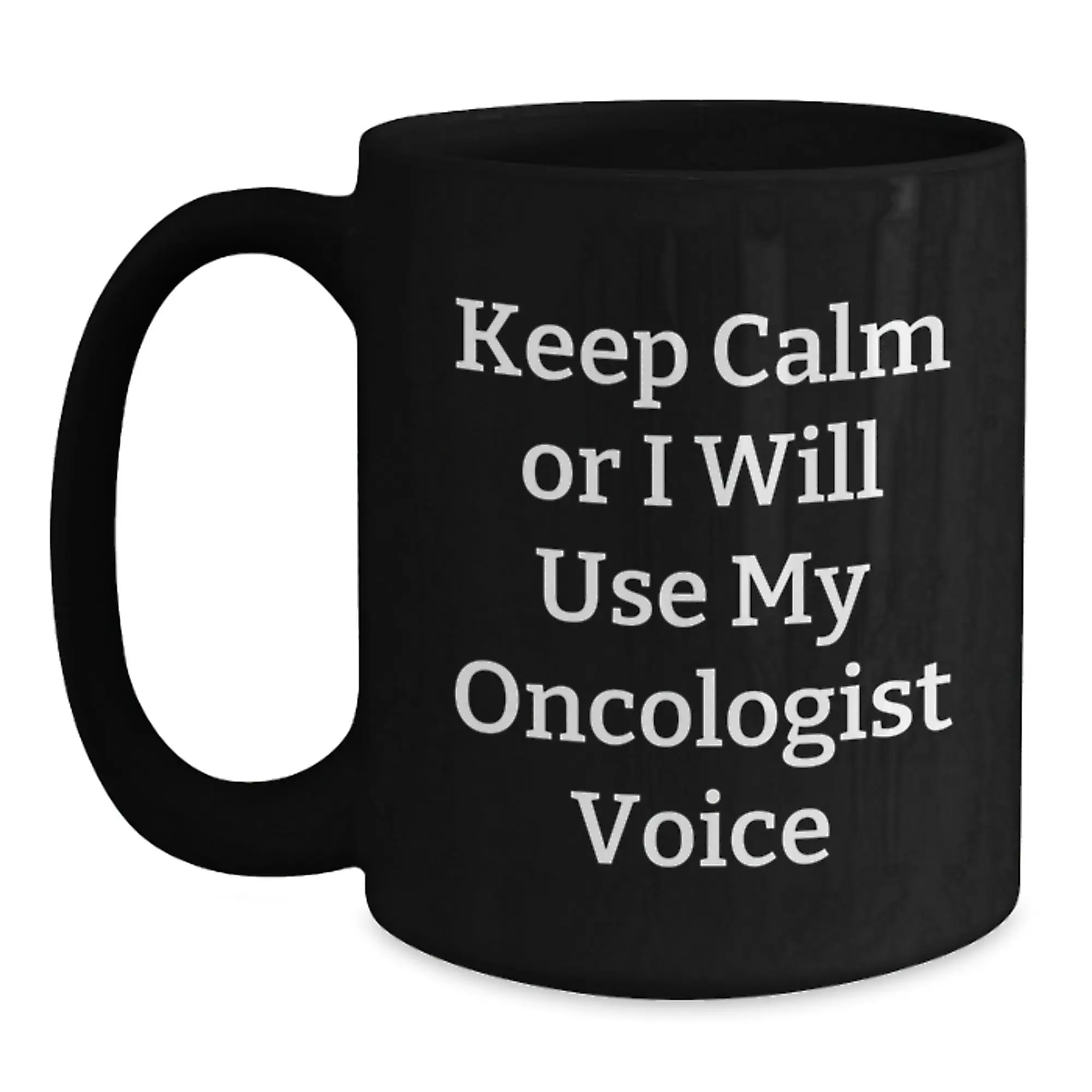 Funny Oncologist Gifts for Oncologist from Family, Black Coffee Mugs with Keep Calm Or I Will Use My Oncologist Voice, Perfect for Men, Women, Friends on Father's Day - Main