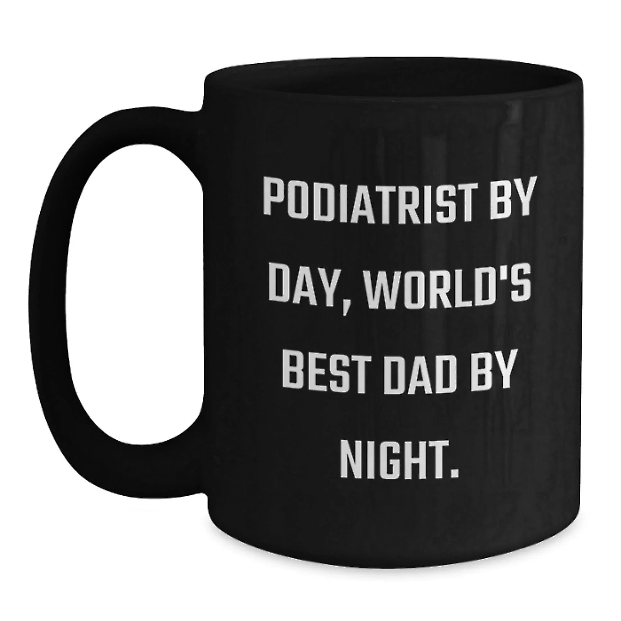 Funny Podiatrist Gifts from Dad, Black Coffee Mug for Him, Birthday Unique Present