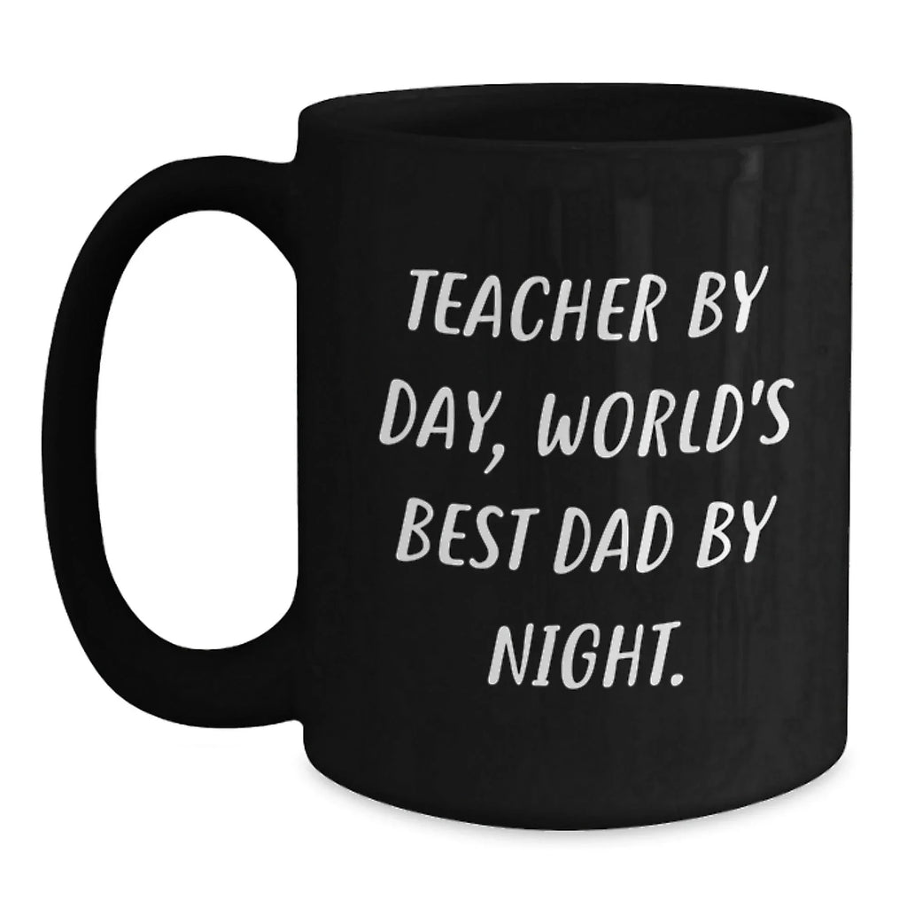 Funny Teacher Gifts from Dad, Christmas Unique Mugs for Teachers By Day, World's Best Dad By Night.