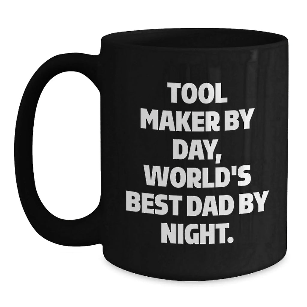 Funny Tool Maker Gifts for Men, Unique Black Coffee Mugs by Tool Maker By Day, World's Best Dad By Night, Christmas Unique Gifts from Dads to Sons