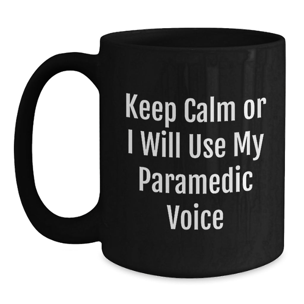 Christmas Gift for Her Keep Calm Or I Will Use My Paramedic Voice Mug - Main