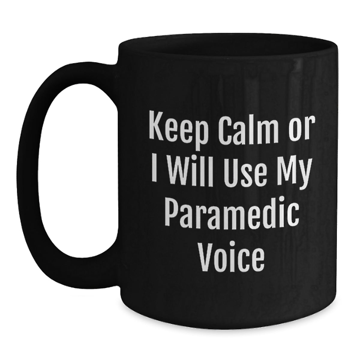 Christmas Gift for Her Keep Calm Or I Will Use My Paramedic Voice Mug - Main