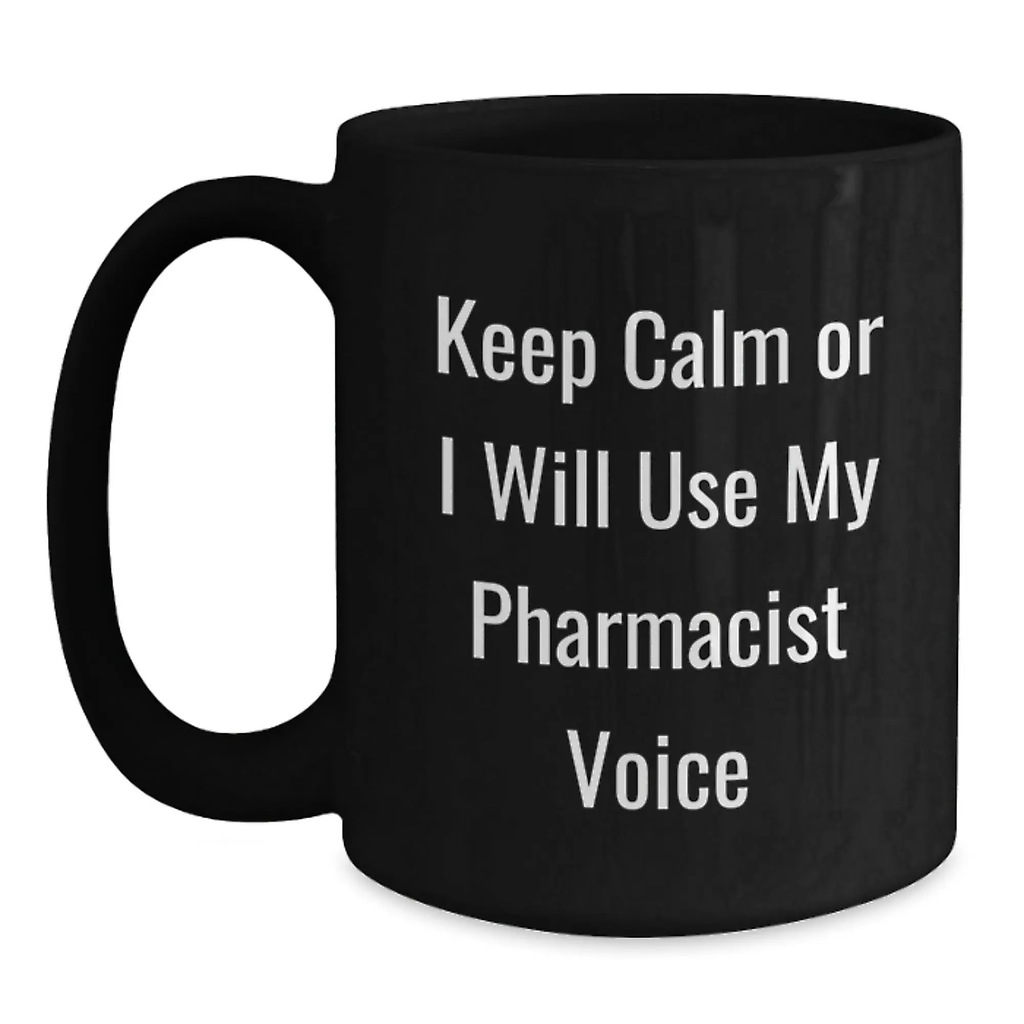 Funny Pharmacist Gifts from Friends for Men Black Coffee Mug Keep Calm Or I Will Use My Pharmacist Voice - Main