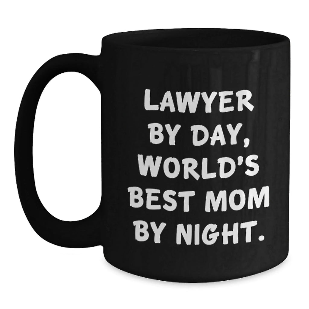 Funny Lawyer Gifts from Men to Women Friends and Family, Lawyer Black Coffee Mug, Lawyer By Day World's Best Mom By Night.