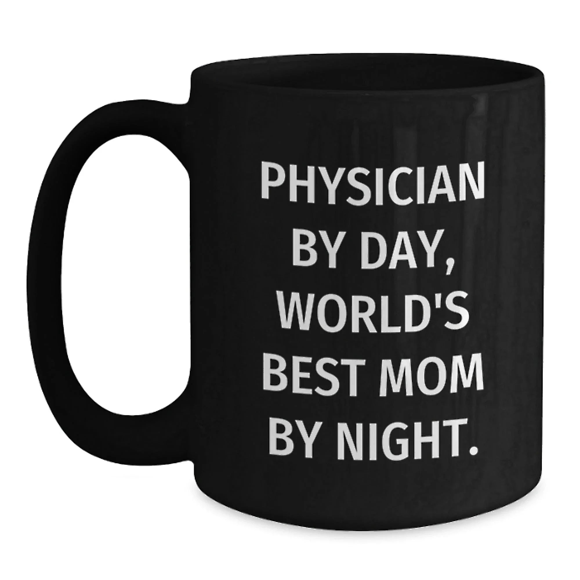 Physician Gifts by Day, Mom by Night Graduation Unique Gifts from Friends for Men and Women Black Coffee Mug