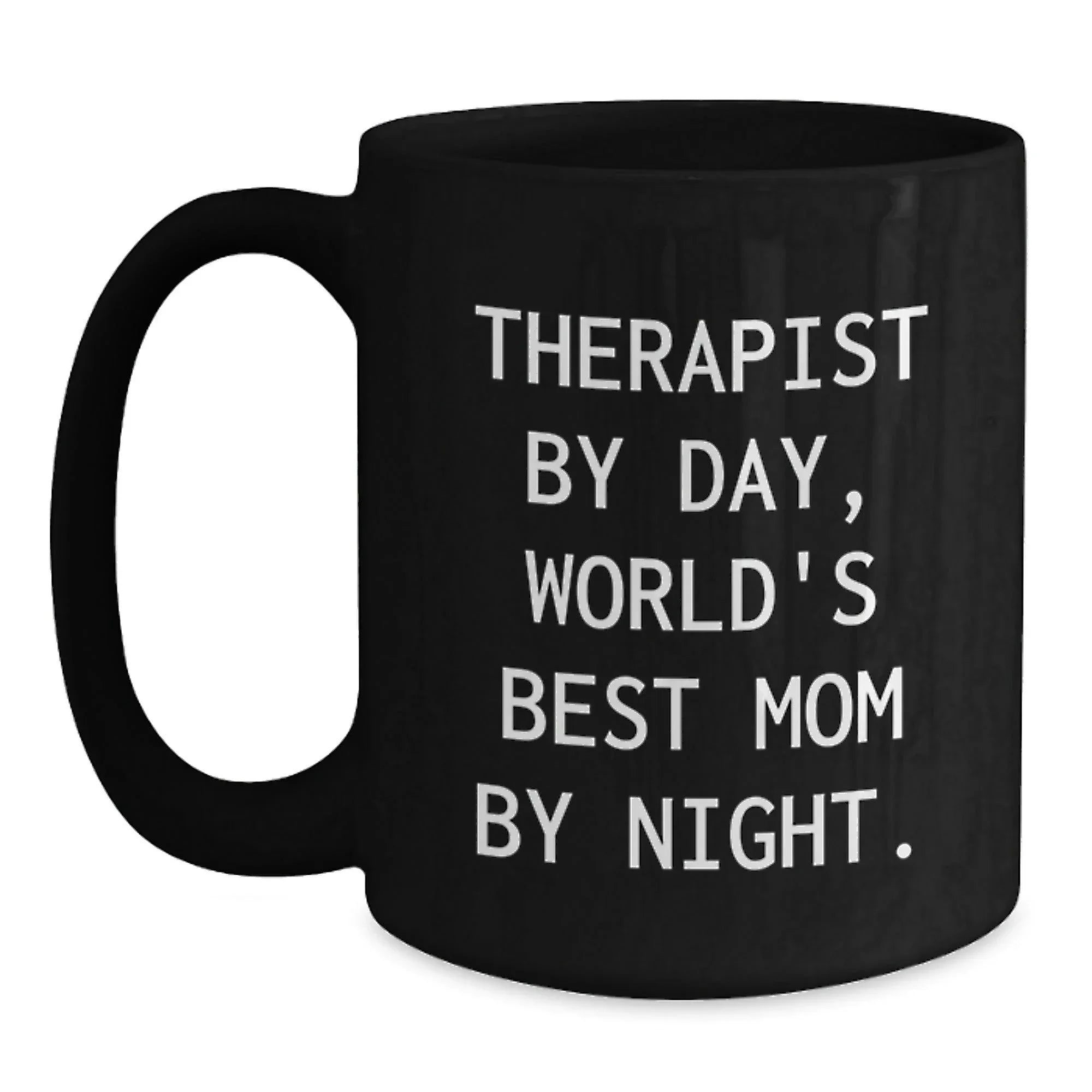Therapist Humor Gifts from Women to Therapist By Day, World's Best Mom By Night., Funny Black Coffee Mug for Birthday