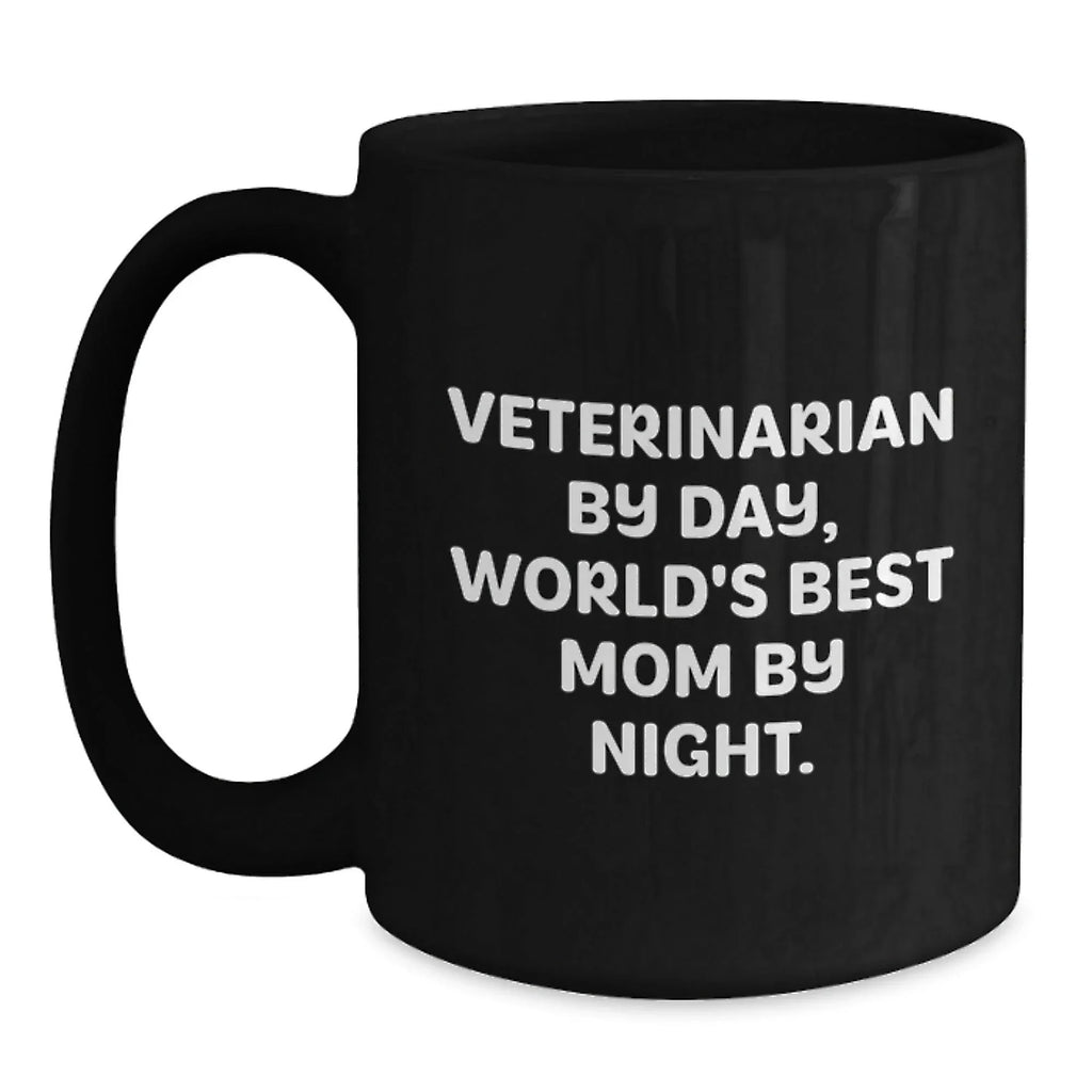 Funny Veterinarian Gifts from Friends, Unique Black Coffee Mug Quotes for Veterinarian By Day, World's Best Mom By Night, Christmas Unique Gifts for Veterinarian