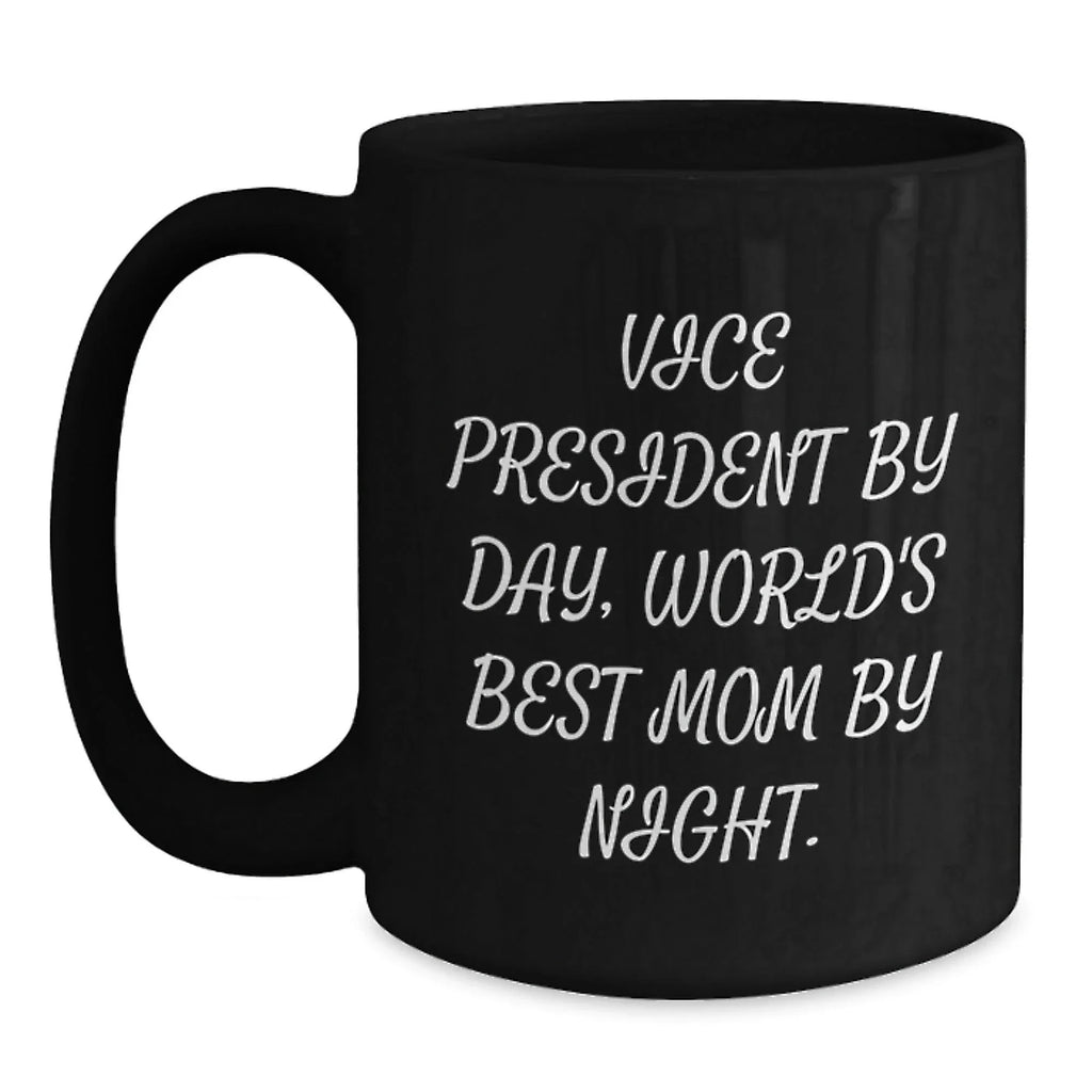Funny Vice President Gifts from Mom for Vice President Lover Black Coffee Mug - Vice President Vice President Vice President Mom