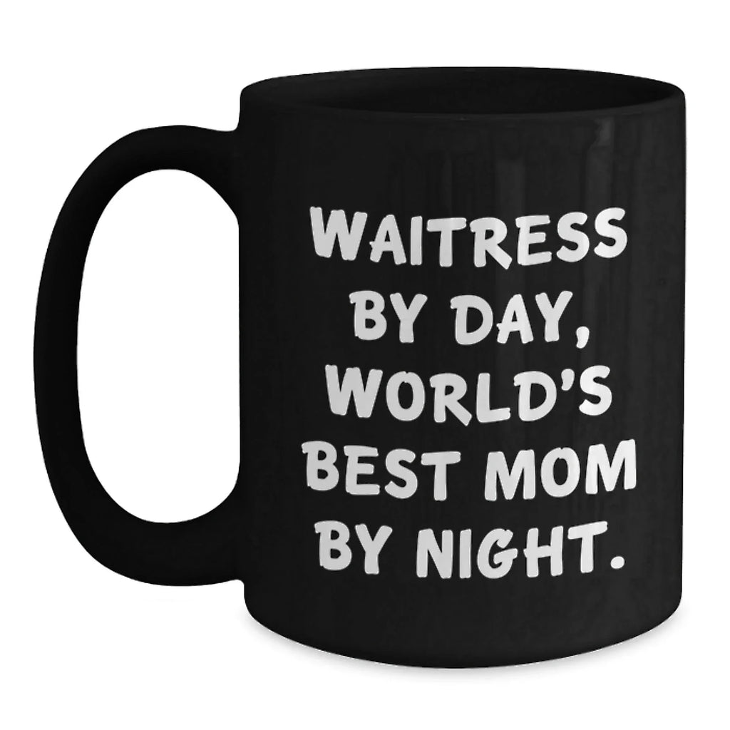 Funny Waitress Gifts from Mom, Waitress By Day World's Best Mom By Night Black Coffee Mug, Unique Christmas Unique Gifts for Waitress