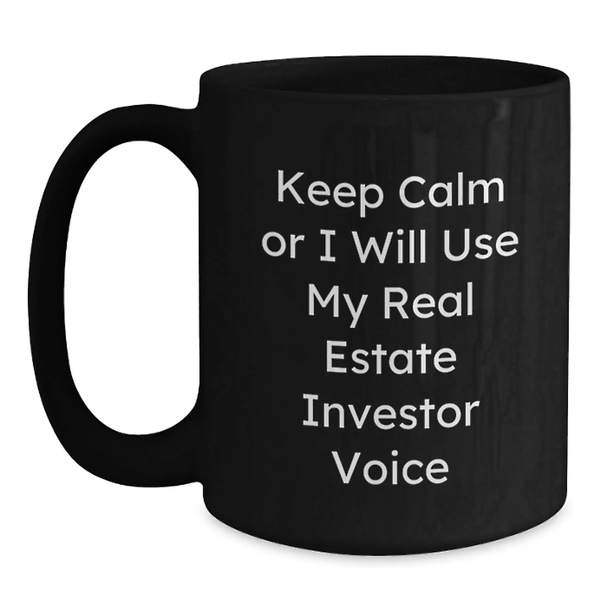 Funny Real Estate Investor Gifts for Mom, Black Coffee Mugs with 'Keep Calm Or I Will Use My Real Estate Investor Voice', Unique Mother's Day - Main