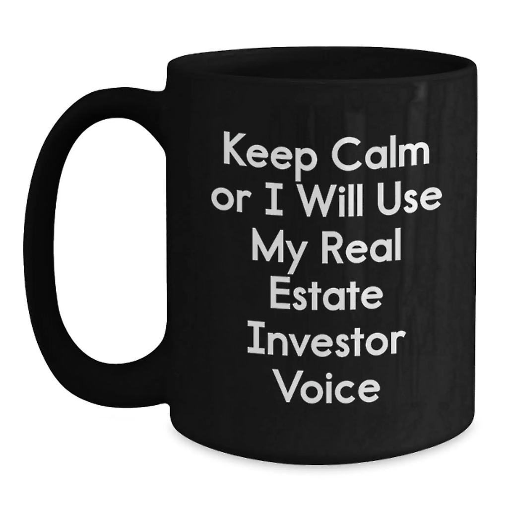 Funny Real Estate Investor Gifts for Mom - Keep Calm Or I Will Use My Real Estate Investor Voice Black Coffee Mug - Main