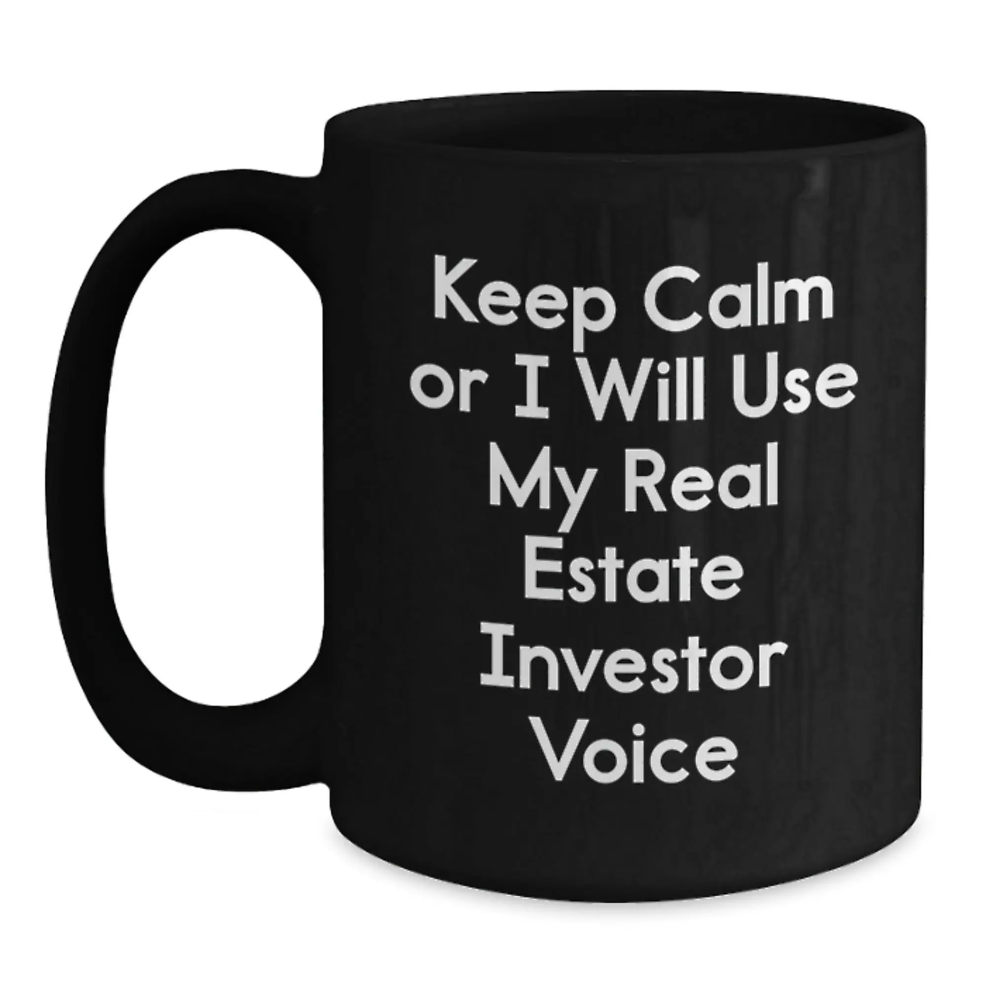Funny Real Estate Investor Gifts for Mom - Keep Calm Or I Will Use My Real Estate Investor Voice Black Coffee Mug - Main