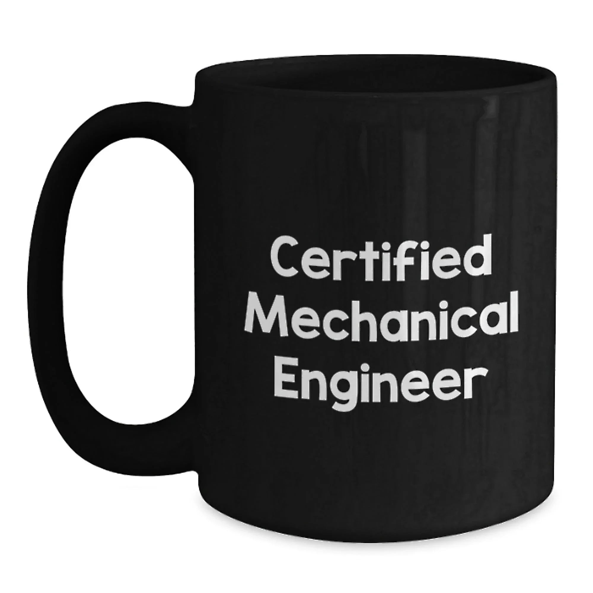 Funny Mechanical Engineer Gifts from Family, Unique Black Coffee Mugs for Men, Certified Mechanical Engineer, Holiday Christmas Unique Gifts