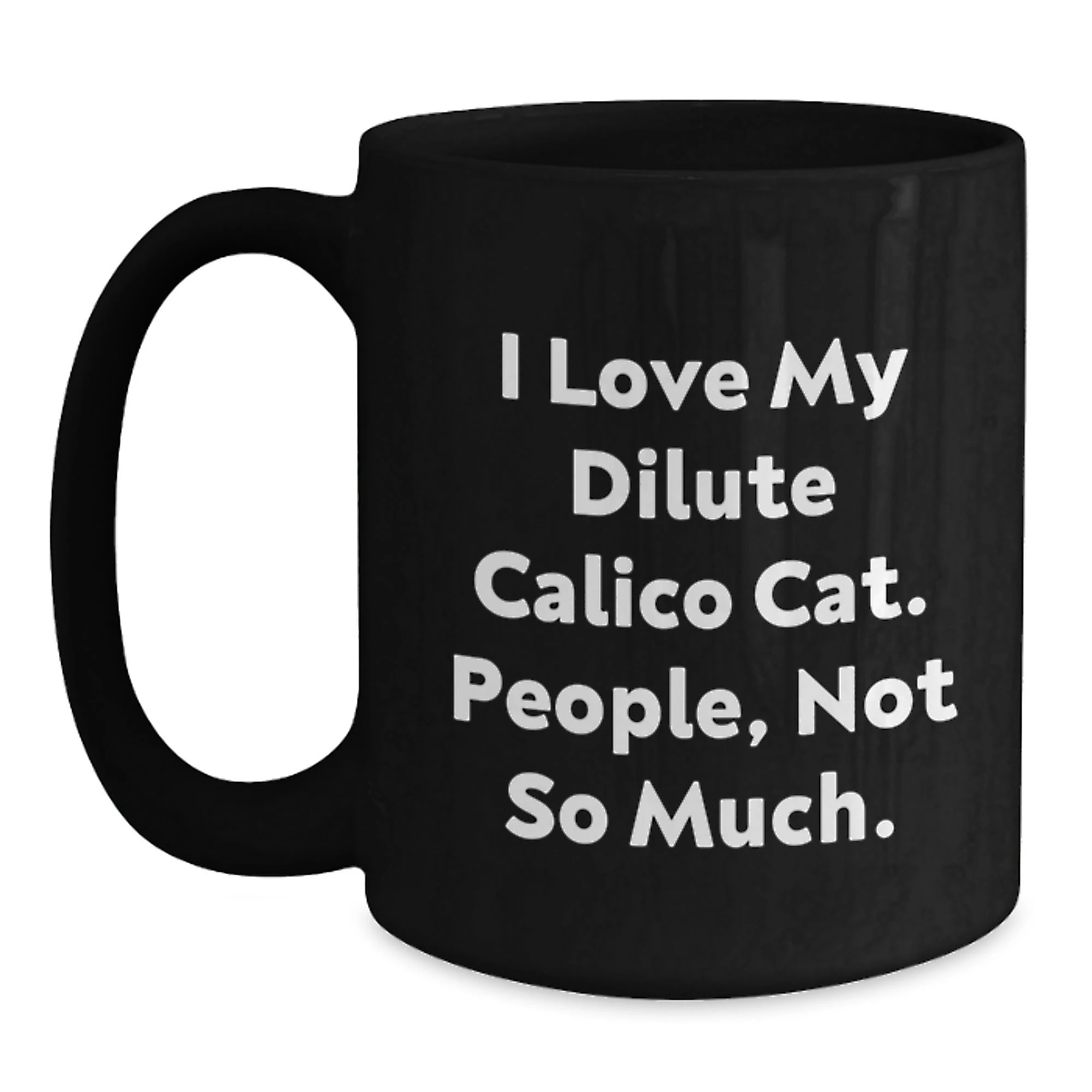Dilute Calico Cat Lovers Funny Gifts for Friends from Coworkers - Black Coffee Mug for Graduation