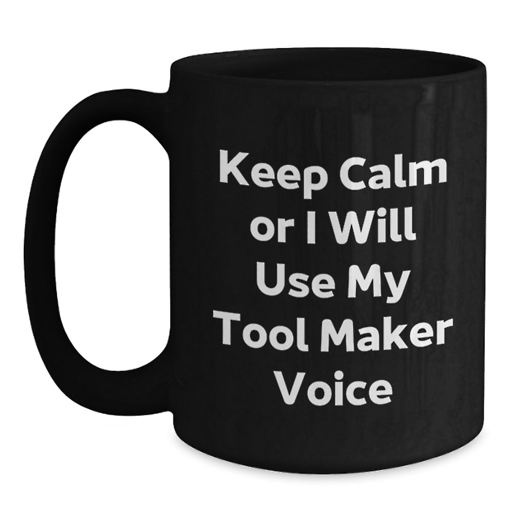 Christmas Gift for Her - Keep Calm Or I Will Use My Tool Maker Voice Mug - Main