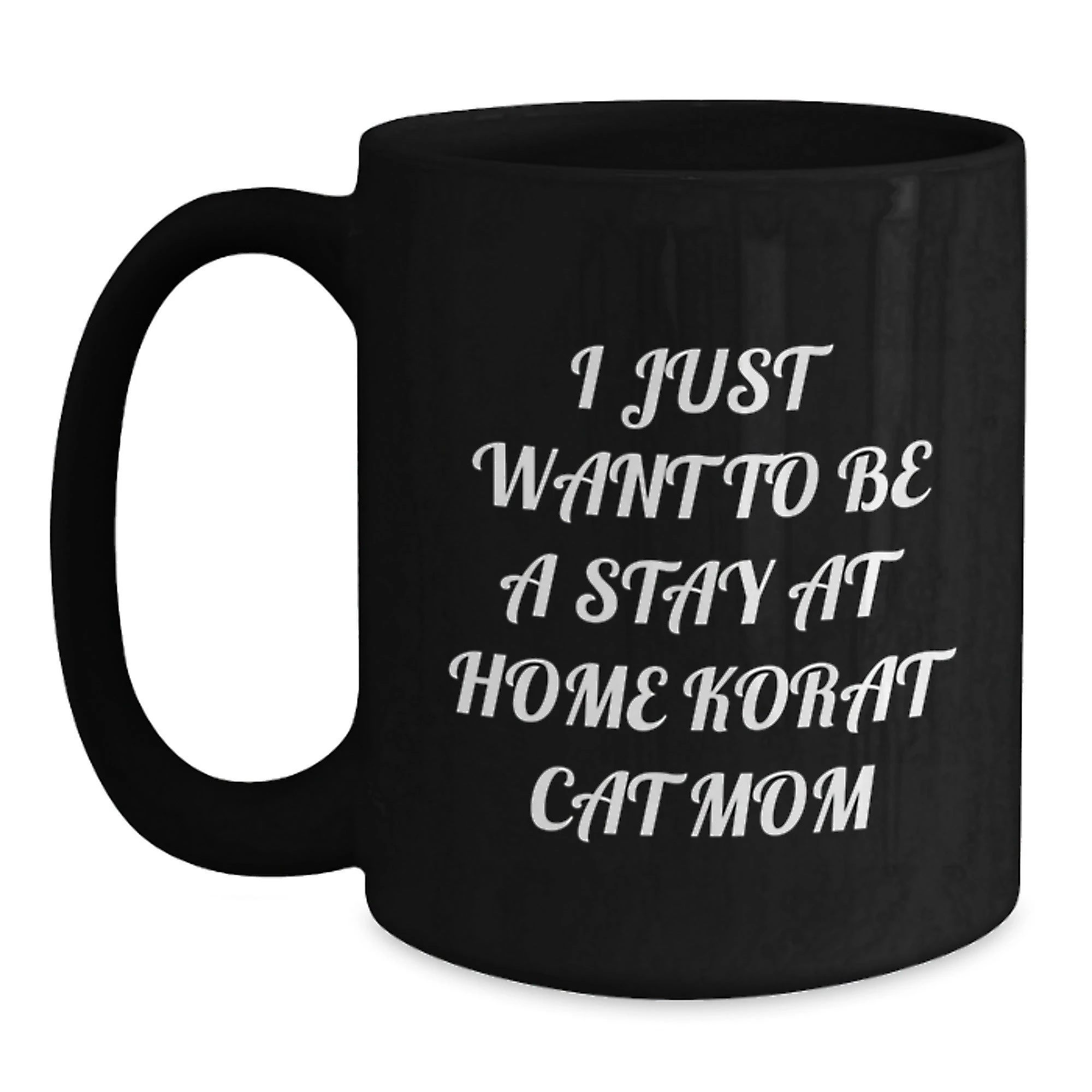 Korat Cat Lover Gifts from Mom to Korat Cat, Funny Korat Cat Black Coffee Mug Valentine's Unique Gifts