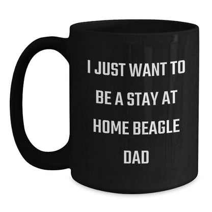 Funny Beagle Dog Lover Gifts from Mom Dad Friends, Black Coffee Mug, 'I Just Want To Be A Stay At Home Beagle Dad' Graduation Unique Gifts for Him - Main