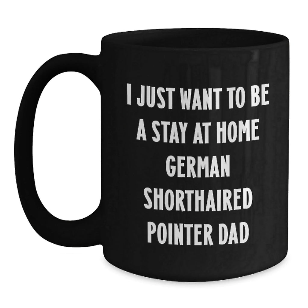 German Shorthaired Pointer Dog Gifts for Dad - Funny Black Coffee Mug - Christmas Unique Gifts from Men to Men