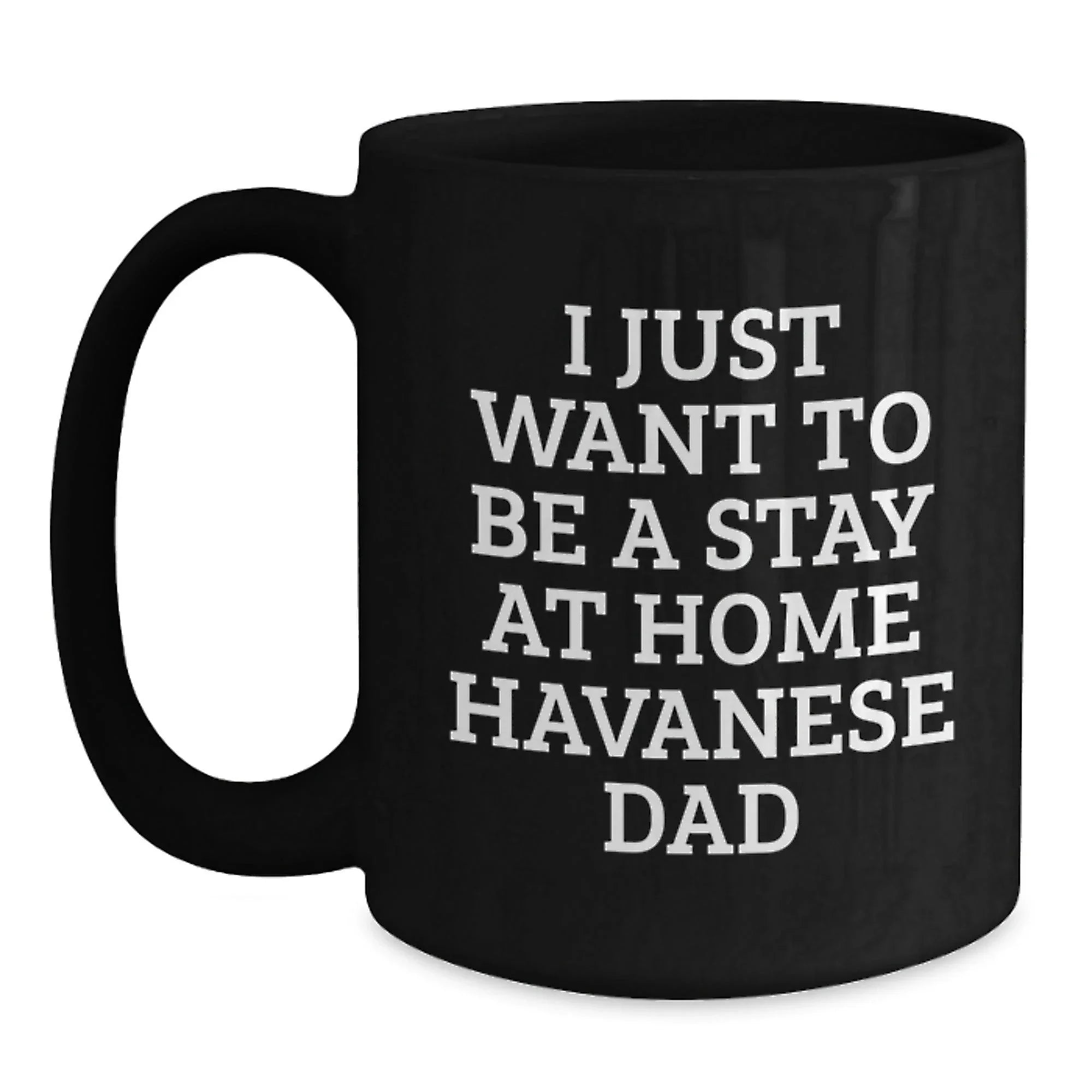 Funny Havanese Dog Quotes Black Coffee Mugs Gifts from Dad to Men Women Friends Family on Christmas
