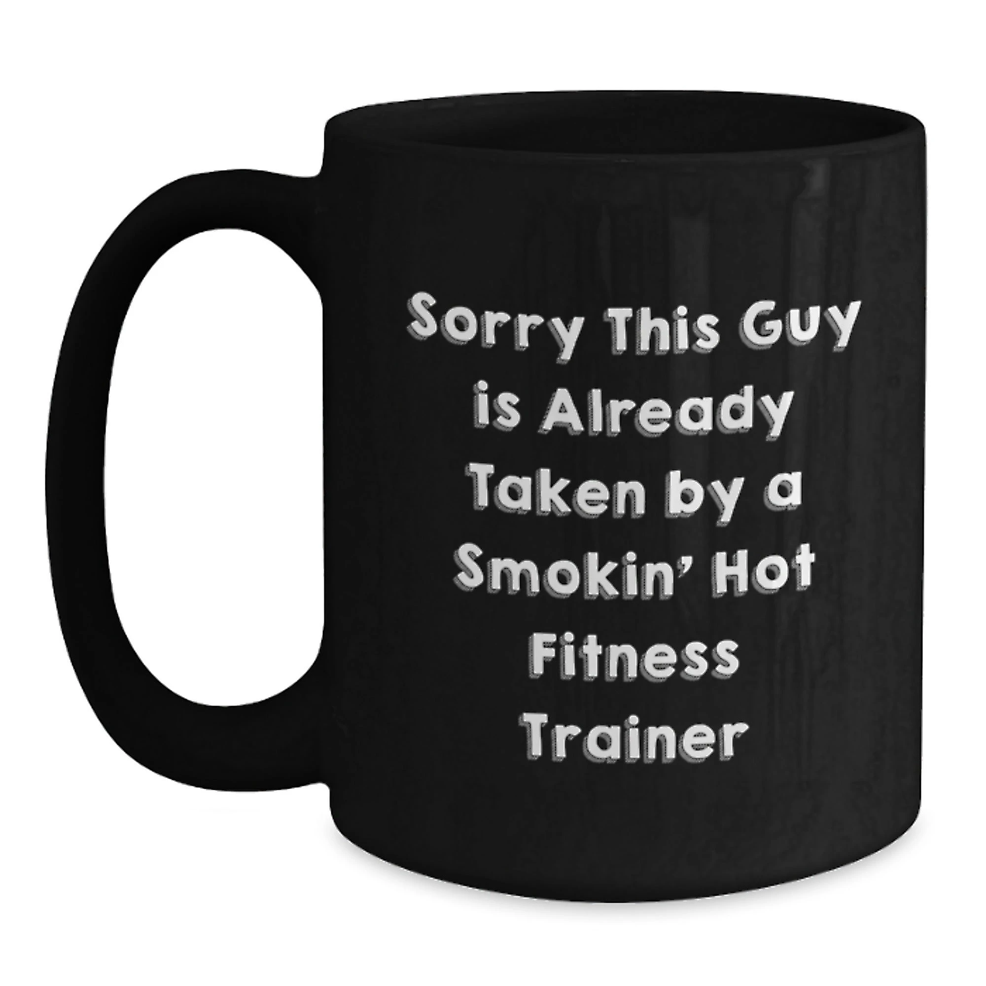 Funny Fitness Trainer Gifts for Men from Friends - Black Coffee Mug - Sorry This Guy Is Already Taken