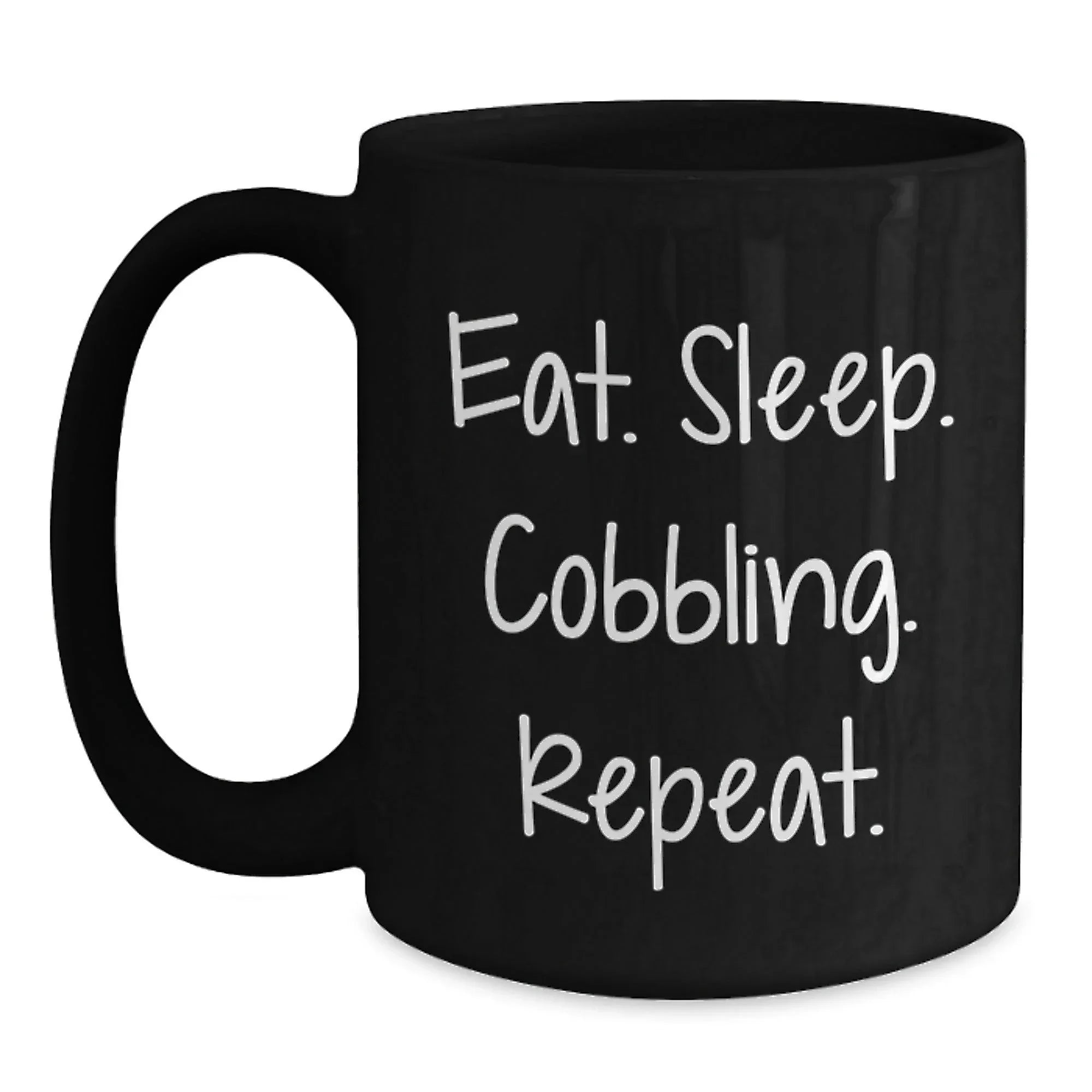 Funny Cobbling Gifts for Men, Women, Friends, Coworkers, Family - Eat. Sleep. Cobbling. Repeat. - Black Coffee Mug, Christmas Unique Gifts from Friends and Family