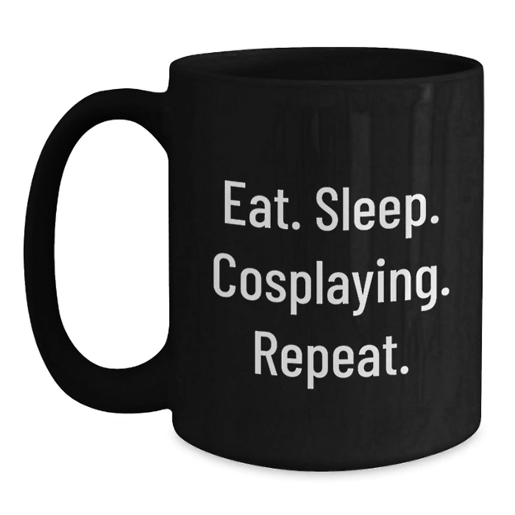 Funny Cosplaying Gifts for Graduation, Eat. Sleep. Cosplaying. Repeat. Black Coffee Mug for Friends, Family, or Coworkers