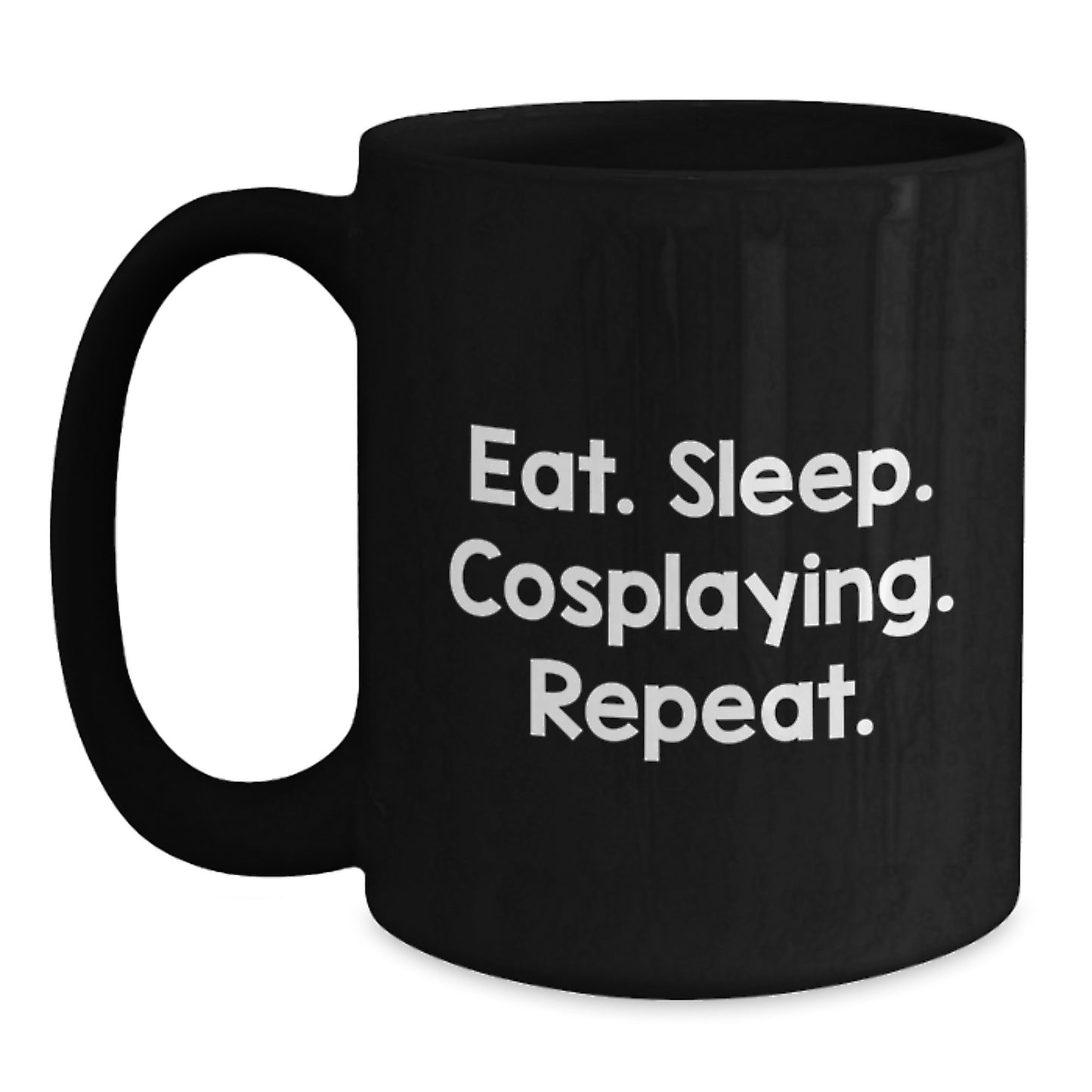 Cosplaying Gifts from Friends for Men - Eat Sleep Cosplaying Repeat Black Coffee Mug, Unique Graduation Gifts - Main