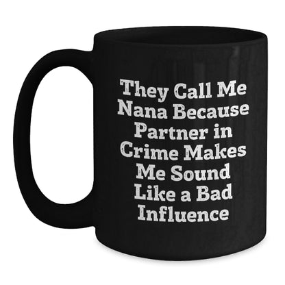 Funny Nana Gifts, Nana Quotes Black Coffee Mug, Graduation Unique Gifts from Friends to Nana, Gifts for Nana, Best Nana Mug - Main