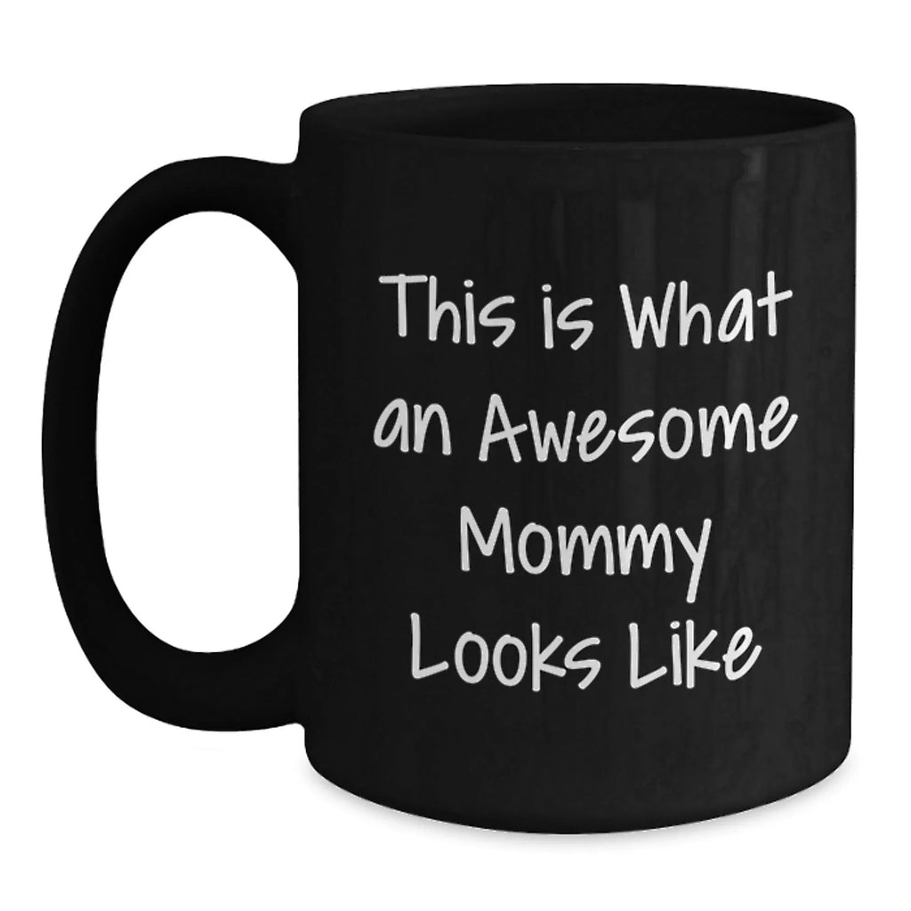 Funny Mommy Gifts from Family for Mommy Christmas Unique Gifts This Is What An Awesome Mommy Looks Like Black Coffee Mug