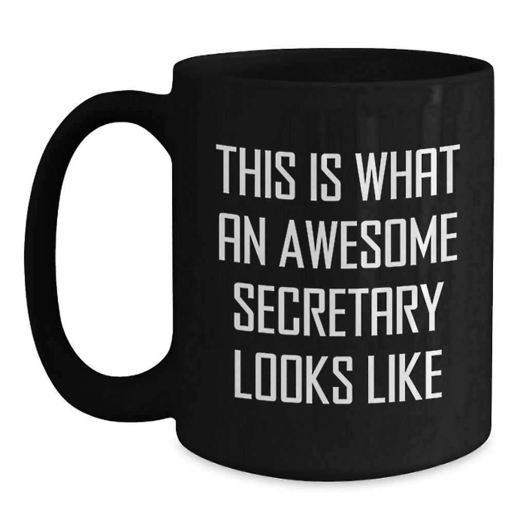 Funny Secretary Gifts for Men from Family - Black Coffee Mug, 11oz or 15oz, Microwave and Dishwasher Safe, Inspirational Quote for Graduation