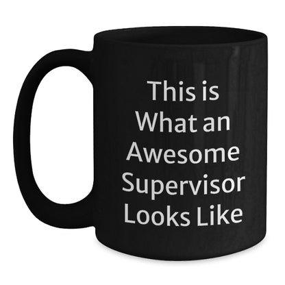 Funny Supervisor Quotes Gifts from Friends to Men or Women for Graduation Unique Gifts Black Coffee Mug - Main