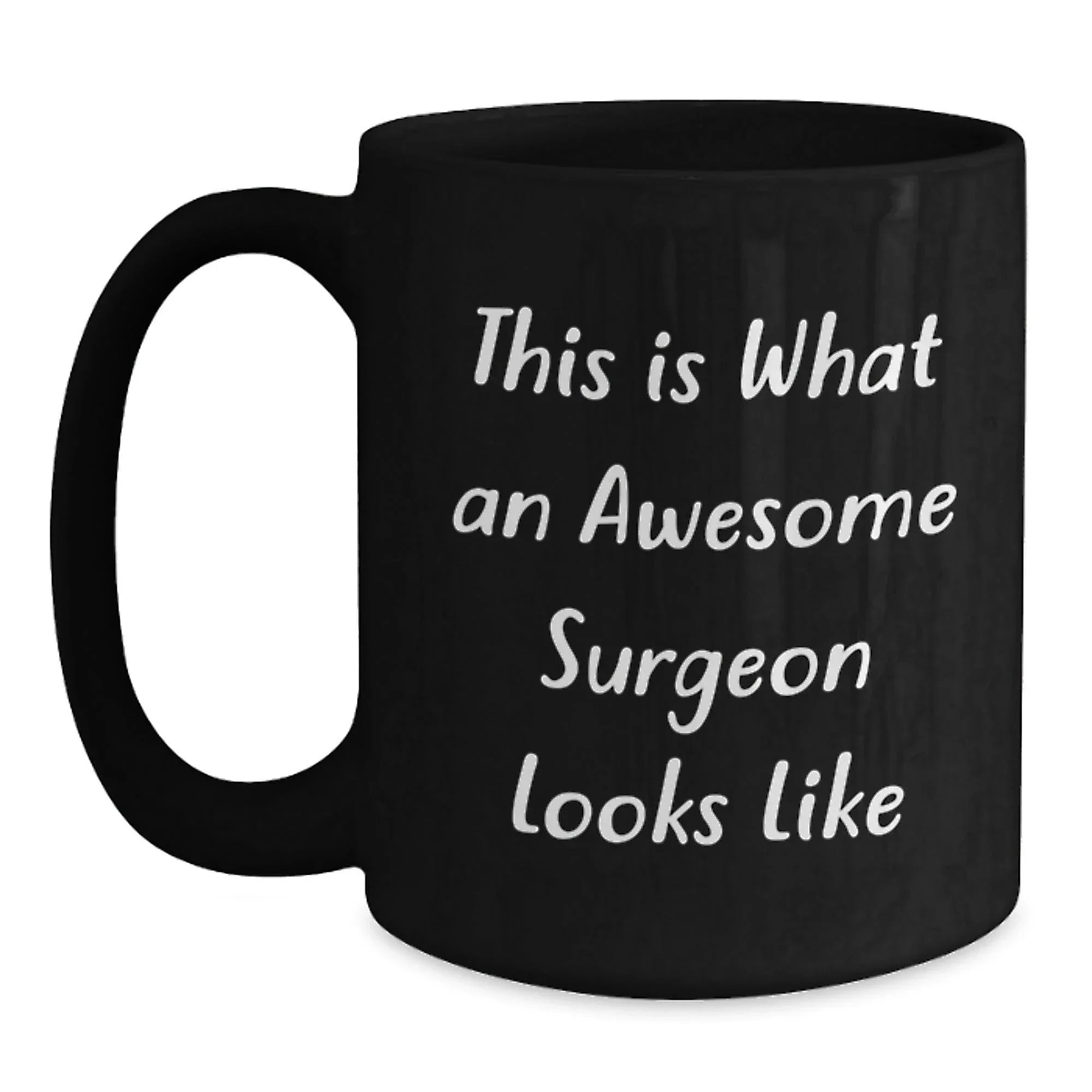 Surgeon Gifts, Graduation Unique Gifts from Family, Surgeon Funny Quote Black Coffee Mug