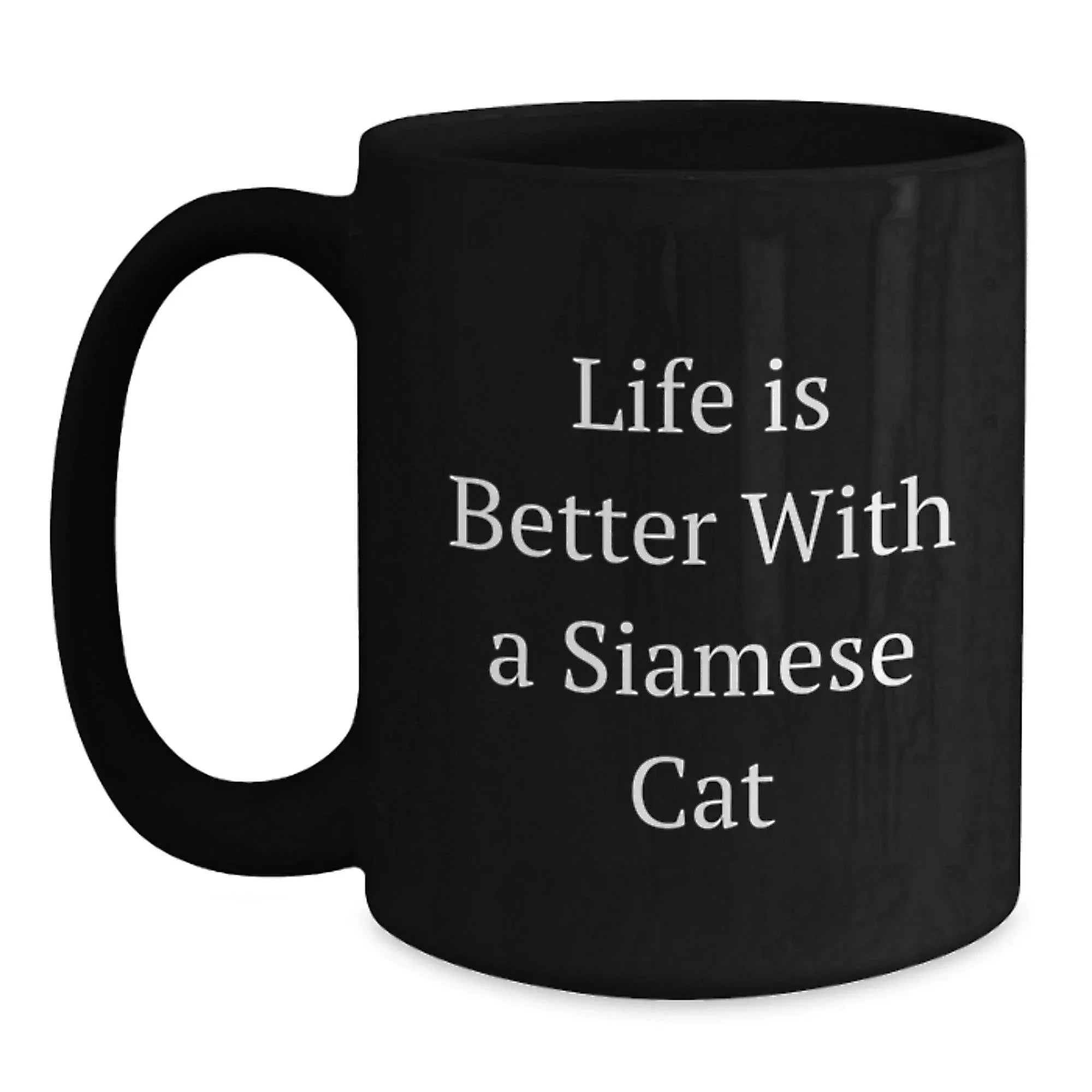 Unique Gifts for Siamese Cat Lovers, Funny Black Coffee Mug, Black Ceramic Mug Gifts from Men to Women, Family, Friends, Valentine's Unique Gifts, Siamese Cat Quotes, Love Siamese Cat